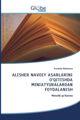 ALISHER NAVOIY ASARLARINI O'QITISHDA MINIATYURALARDAN FOYDALANISH