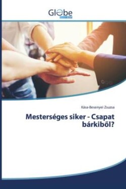 Mesterséges siker - Csapat bárkiböl?