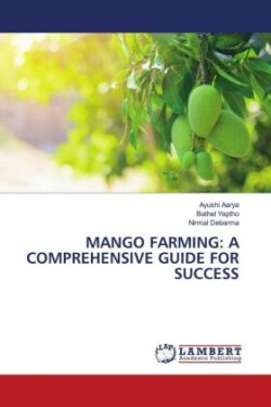 MANGO FARMING: A COMPREHENSIVE GUIDE FOR SUCCESS