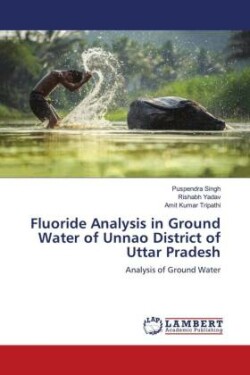 Fluoride Analysis in Ground Water of Unnao District of Uttar Pradesh