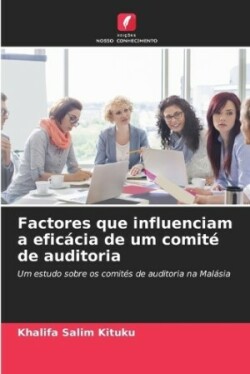 Factores que influenciam a eficácia de um comité de auditoria