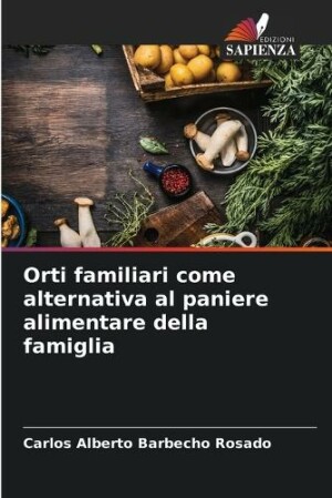 Orti familiari come alternativa al paniere alimentare della famiglia