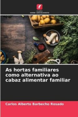 As hortas familiares como alternativa ao cabaz alimentar familiar