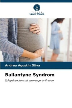 Ballantyne Syndrom