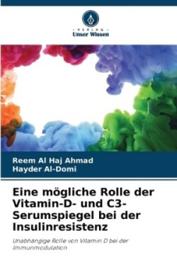 Eine mögliche Rolle der Vitamin-D- und C3-Serumspiegel bei der Insulinresistenz