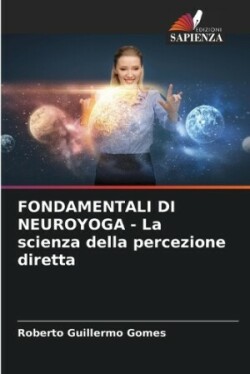 FONDAMENTALI DI NEUROYOGA - La scienza della percezione diretta