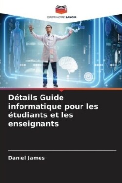 Détails Guide informatique pour les étudiants et les enseignants