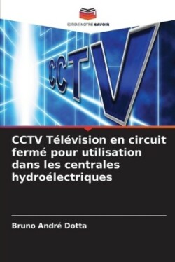 CCTV Télévision en circuit fermé pour utilisation dans les centrales hydroélectriques