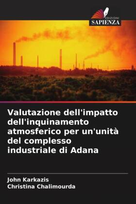 Valutazione dell'impatto dell'inquinamento atmosferico per un'unità del complesso industriale di Adana