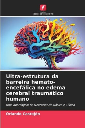 Ultra-estrutura da barreira hemato-encefálica no edema cerebral traumático humano