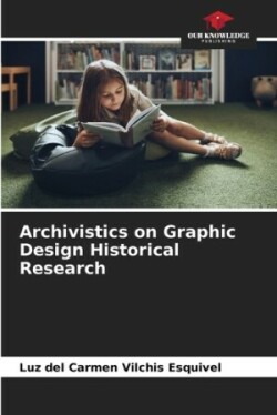 Archivistics on Graphic Design Historical Research