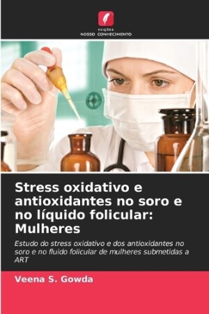 Stress oxidativo e antioxidantes no soro e no líquido folicular