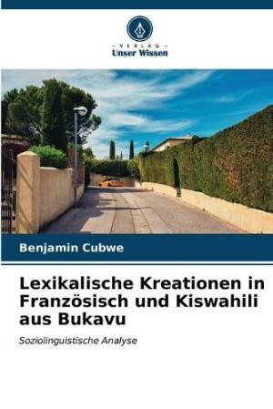 Lexikalische Kreationen in Französisch und Kiswahili aus Bukavu