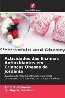 Actividades das Enzimas Antioxidantes em Crianças Obesas da Jordânia