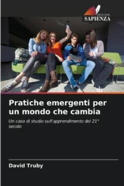 Pratiche emergenti per un mondo che cambia