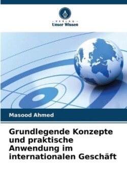 Grundlegende Konzepte und praktische Anwendung im internationalen Geschäft