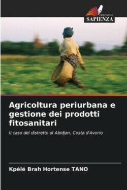 Agricoltura periurbana e gestione dei prodotti fitosanitari