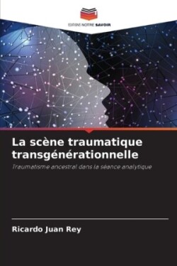 scène traumatique transgénérationnelle