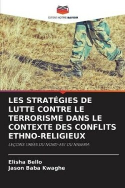 Les Stratégies de Lutte Contre Le Terrorisme Dans Le Contexte Des Conflits Ethno-Religieux