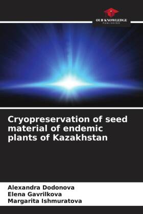 Cryopreservation of seed material of endemic plants of Kazakhstan