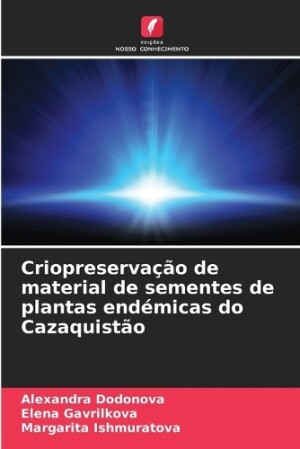 Criopreservação de material de sementes de plantas endémicas do Cazaquistão