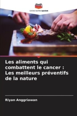 Les aliments qui combattent le cancer