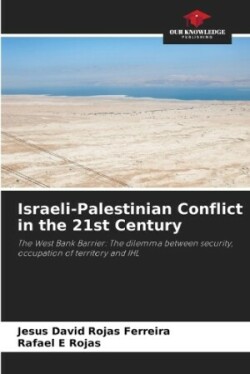 Israeli-Palestinian Conflict in the 21st Century