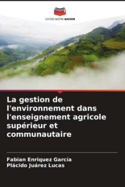 La gestion de l'environnement dans l'enseignement agricole supérieur et communautaire