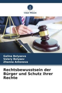 Rechtsbewusstsein der Bürger und Schutz ihrer Rechte