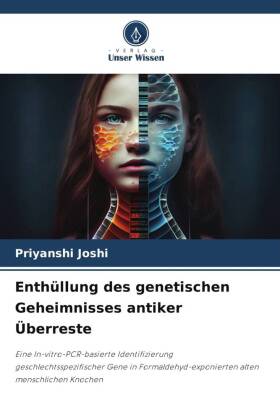 Enthüllung des genetischen Geheimnisses antiker Überreste