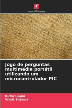 Jogo de perguntas multimédia portátil utilizando um microcontrolador PIC