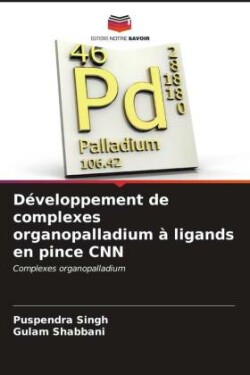 Développement de complexes organopalladium à ligands en pince CNN