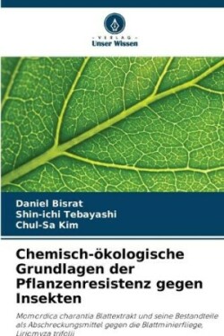 Chemisch-ökologische Grundlagen der Pflanzenresistenz gegen Insekten