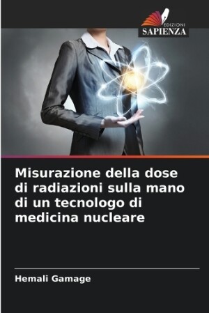 Misurazione della dose di radiazioni sulla mano di un tecnologo di medicina nucleare