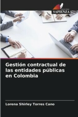 Gestión contractual de las entidades públicas en Colombia