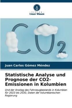 Statistische Analyse und Prognose der CO2-Emissionen in Kolumbien