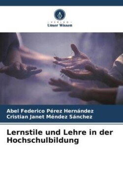 Lernstile und Lehre in der Hochschulbildung