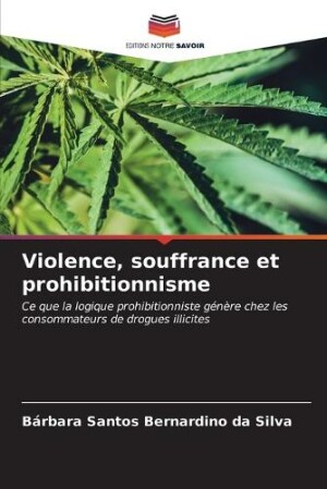 Violence, souffrance et prohibitionnisme