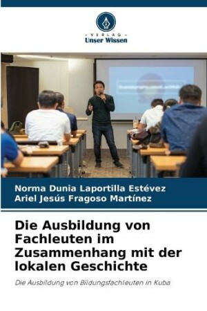 Ausbildung von Fachleuten im Zusammenhang mit der lokalen Geschichte