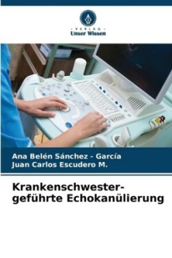 Krankenschwester-geführte Echokanülierung