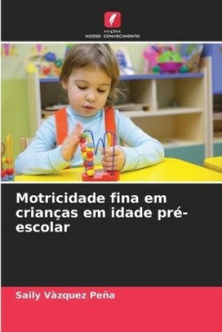 Motricidade fina em crianças em idade pré-escolar