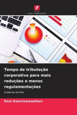 Tempo de tributação corporativa para mais reduções e menos regulamentações