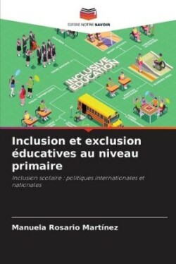 Inclusion et exclusion éducatives au niveau primaire