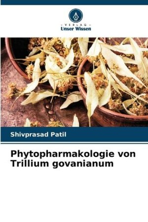 Phytopharmakologie von Trillium govanianum