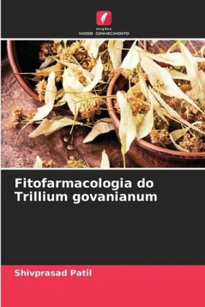 Fitofarmacologia do Trillium govanianum