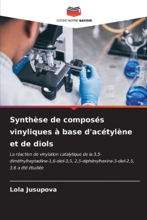 Synthèse de composés vinyliques à base d'acétylène et de diols