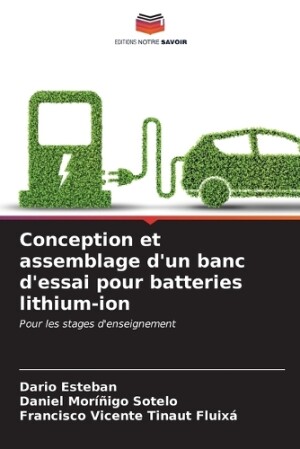 Conception et assemblage d'un banc d'essai pour batteries lithium-ion