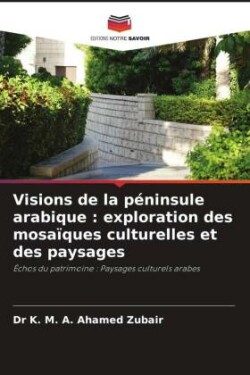 Visions de la péninsule arabique