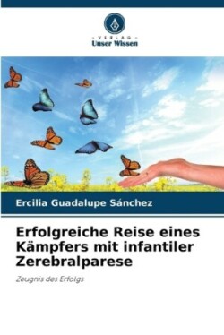 Erfolgreiche Reise eines Kämpfers mit infantiler Zerebralparese