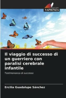 viaggio di successo di un guerriero con paralisi cerebrale infantile